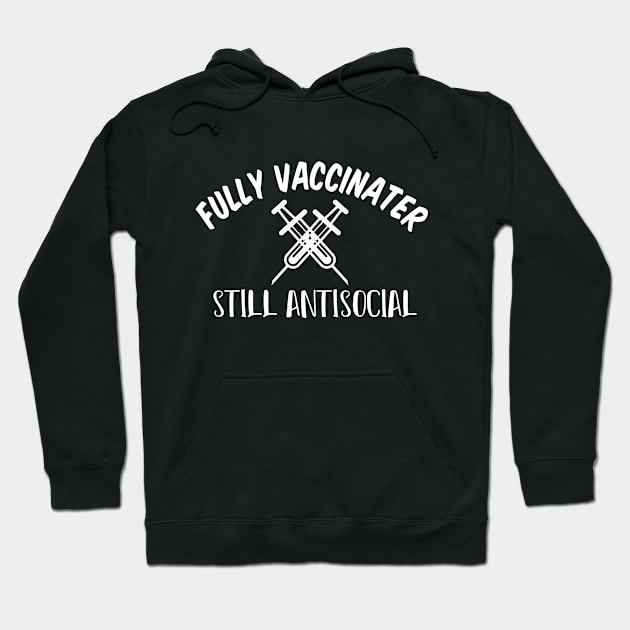 Fully Vaccinated Still Antisocial Hoodie by SAM DLS